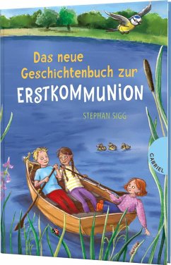 Das neue Geschichtenbuch zur Erstkommunion - Sigg, Stephan