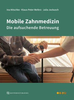 Mobile Zahnmedizin - Nitschke, Ina;Wefers, Klaus-Peter;Jockusch, Julia