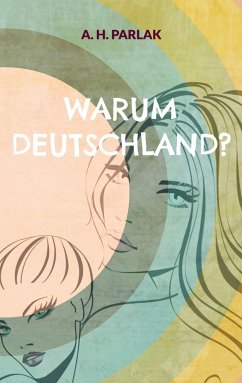 Warum Deutschland? - Parlak, A. H.