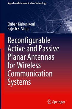 Reconfigurable Active and Passive Planar Antennas for Wireless Communication Systems - Koul, Shiban Kishen;Singh, Rajesh K.