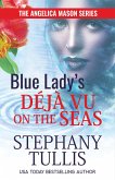 Blue Lady's Déjà Vu on the Seas (The Angelica Mason Series) (eBook, ePUB)