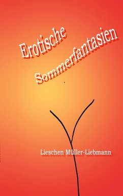 Erotische Sommerfantasien - Müller-Liebmann, Lieschen