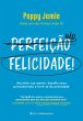Perfeição não, felicidade! (eBook,... - Bild 1