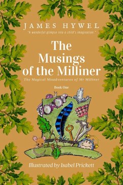 The Musings of the Milliner (The Magical Misadventures of Mr Milliner, #1) (eBook, ePUB) - Hywel, James