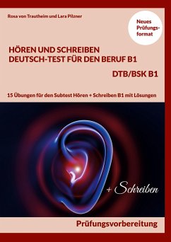 Hören und Schreiben Deutsch-Test für den Beruf B1 - DTB B1/BSK - von Trautheim, Rosa;Pilzner, Lara