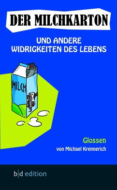Der Milchkarton und andere Widrigkeiten des Lebens - Krennerich, Michael