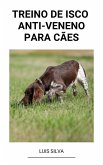 Treino de Isco Anti-Veneno Para Cães (eBook, ePUB)