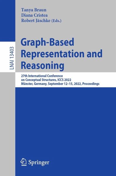 Graph-Based Representation and Reasoning Graph-Based Representation and Reasoning