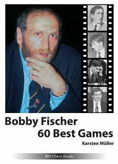 Bobby Fischer 60 Best Games - Müller, Karsten
