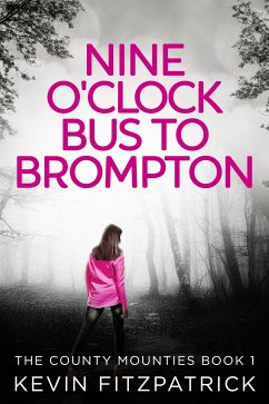 Nine O'Clock Bus To Brompton (eBook, ePUB) - Fitzpatrick, Kevin