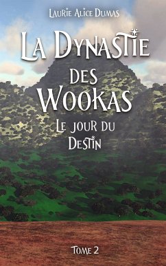 La dynastie des Wookas - Tome 2 (eBook, ePUB) - Dumas, Laurie Alice