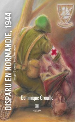 Disparu en Normandie, 1944 (eBook, ePUB) - Grouille, Dominique