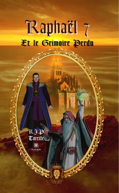 Raphaël 7 Et le Grimoire Perdu (eBook, ePUB) - Toreille, Raphaël Jean-Philippe