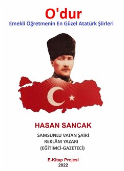 O’dur Emekli Öğretmenin En Güzel Atatürk Şiirleri (eBook, ePUB) - Sancak, Hasan