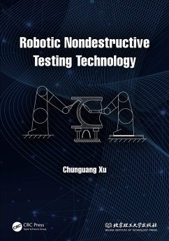 Robotic Nondestructive Testing Technology (eBook, ePUB) - Xu, Chunguang
