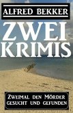 Zweimal den Mörder gesucht und gefunden: Zwei Krimis (eBook, ePUB)