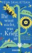 Ihr wisst nicht, was Krieg ist (eBook,... - Bild 1