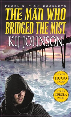 Man Who Bridged the Mist - Hugo & Nebula Winning Novella - Johnson, Kij