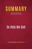 Summary: So Help Me God