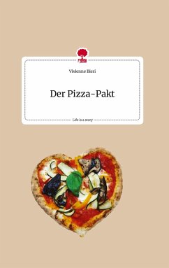 Der Pizza-Pakt. Life is a Story - story.one - Bieri, Vivienne