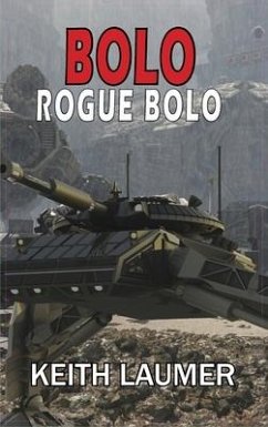 Bolo: Rogue Bolo - Laumer, Keith