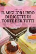 IL MIGLIOR LIBRO DI RICETTE DI TORTE... - Bild 1
