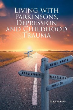 Living with Parkinsons, Depression and Childhood Trauma - Howard, Dawn