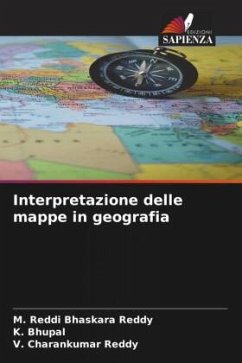 Interpretazione delle mappe in geografia - Reddy, M. Reddi Bhaskara;Bhupal, K.;Reddy, V. Charankumar