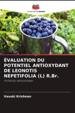 ÉVALUATION DU POTENTIEL ANTIOXYDANT DE LEONOTIS NEPETIFOLIA (L) R.Br. - Krishnan, Vasuki