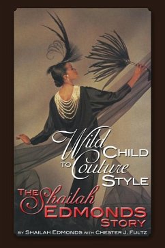 Wild Child To Couture Style: The Shailah Edmonds Story - Edmonds, Shailah