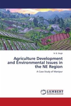 Agriculture Development and Environmental Issues in the NE Region - Singh, N. B.