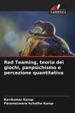 Red Teaming, teoria dei giochi, panpsichismo e percezione quantitativa
