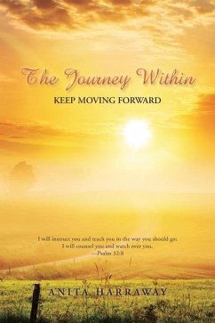The Journey Within: Keep Moving Forward - Harraway, Anita