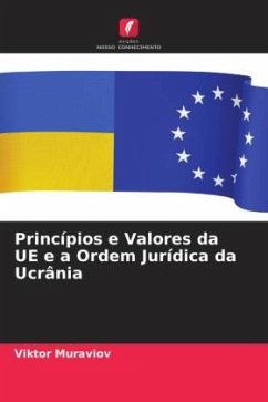 Princípios e Valores da UE e a Ordem Jurídica da Ucrânia - Muraviov, Viktor
