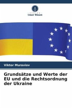 Grundsätze und Werte der EU und die Rechtsordnung der Ukraine - Muraviov, Viktor