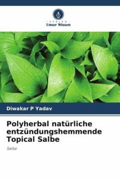 Polyherbal natürliche entzündungshemmende Topical Salbe - Yadav, Diwakar P