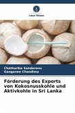 Förderung des Exports von Kokosnusskohle und Aktivkohle in Sri Lanka
