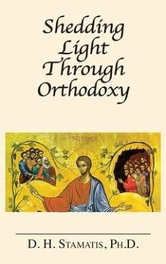 Shedding Light Through Orthodoxy - Stamatis, D H