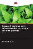 Onguent topique anti-inflammatoire naturel à base de plantes