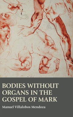 Bodies without Organs in the Gospel of Mark - Villalobos Mendoza, Manuel