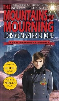 Mountains of Mourning-A Miles Vorkosigan Hugo and Nebula Winning Novella - Bujold, Lois Mcmaster