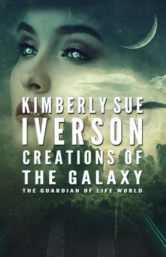 Creations of the Galaxy - Iverson, Kimberly Sue