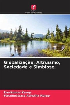 Globalização, Altruísmo, Sociedade e Simbiose - Kurup, Ravikumar;Achutha Kurup, Parameswara
