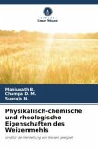 Physikalisch-chemische und rheologische Eigenschaften des Weizenmehls