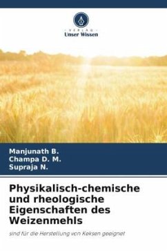 Physikalisch-chemische und rheologische Eigenschaften des Weizenmehls - B., Manjunath;D. M., Champa;N., Supraja