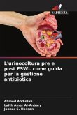 L'urinocoltura pre e post ESWL come guida per la gestione antibiotica