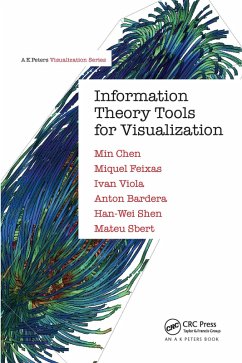Information Theory Tools for Visualization - Chen, Min;Feixas, Miquel;Viola, Ivan
