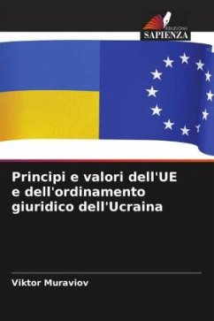 Principi e valori dell'UE e dell'ordinamento giuridico dell'Ucraina - Muraviov, Viktor