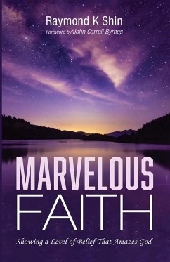 Marvelous Faith - Shin, Raymond K.