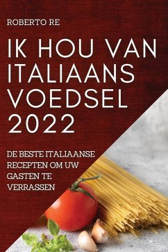 IK HOU VAN ITALIAANS VOEDSEL 2022 - Re, Roberto